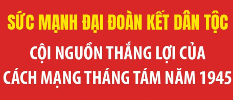 Sức mạnh đại đoàn kết dân tộc: Cội nguồn thắng lợi của Cách mạng Tháng Tám năm 1945