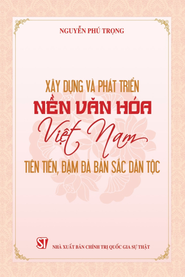 Triển khai đợt sinh hoạt chính trị, tư tưởng về nội dung cuốn sách “Xây dựng và phát triển nền văn hóa Việt Nam tiên tiến, đậm đà bản sắc dân tộc” của  Cố Tổng Bí thư Nguyễn Phú Trọng