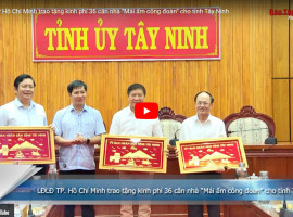 LĐLĐ TP Hồ Chí Minh trao tặng kinh phí 36 căn nhà “Mái ấm công đoàn” cho tỉnh Tây Ninh