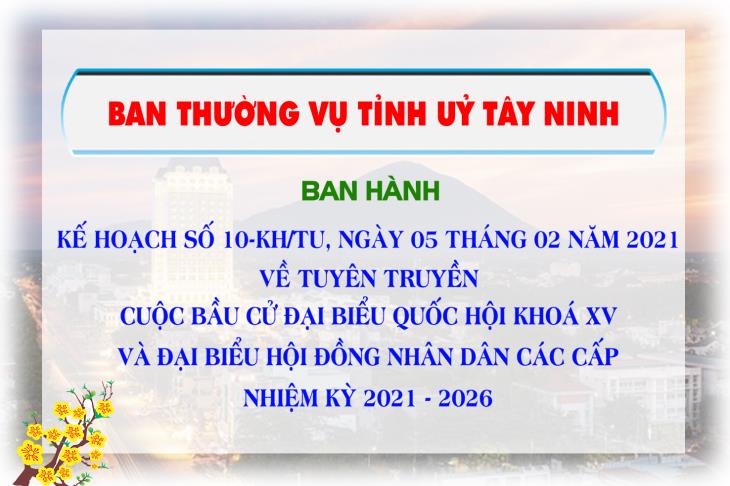 Ban Thường vụ Tỉnh uỷ ban hành Kế hoạch tuyên truyền cuộc bầu cử đại biểu Quốc hội khoá XV và đại biểu Hội đồng nhân dân các cấp nhiệm kỳ 2021 - 2026