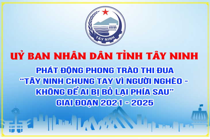 Phát động phong trào thi đua “Tây Ninh chung tay vì người nghèo - Không để ai bị bỏ lại phía sau” giai đoạn 2021 - 2025