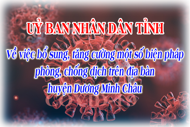 Ủy ban nhân dân tỉnh: Bổ sung, tăng cường một số biện pháp phòng, chống dịch trên địa bàn huyện Dương Minh Châu