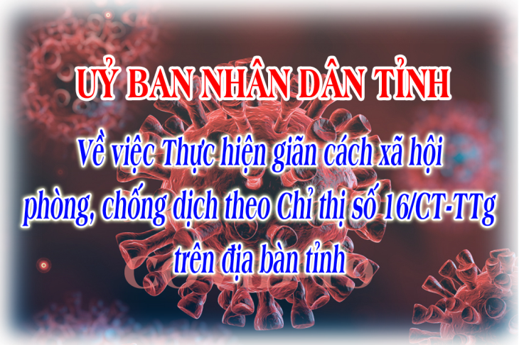 Uỷ ban nhân dân tỉnh Tây Ninh: thực hiện giãn cách xã hội phòng, chống dịch Covid-19 theo Chỉ thị số 16/CT-TTg trên địa bàn tỉnh