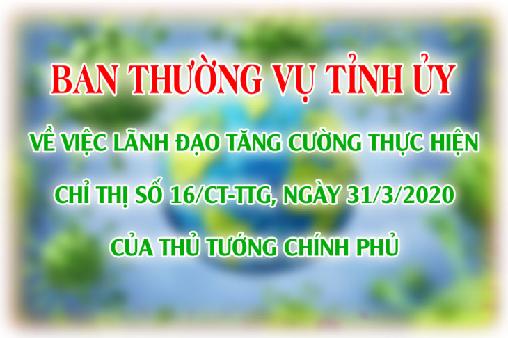 Ban Thường vụ Tỉnh ủy ban hành Công văn về việc lãnh đạo tăng cường thực hiện Chỉ thị số 16/CT-TTg, ngày 31/3/2020 của Thủ tướng Chính phủ