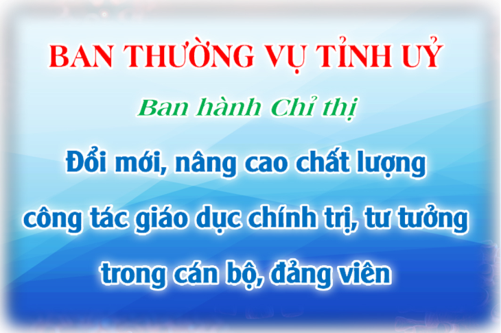 Đổi mới, nâng cao chất lượng công tác giáo dục chính trị, tư tưởng trong cán bộ, đảng viên