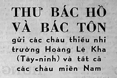 Tuyên truyền Thư Bác Hồ và Bác Tôn gửi các cháu thiếu nhi Trường Hoàng Lê Kha (Tây Ninh) và tất cả thiếu nhi miền Nam