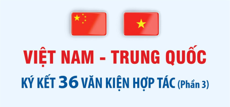Việt Nam - Trung Quốc ký kết 36 văn kiện hợp tác (phần 3)