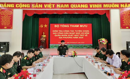 Bộ Tổng Tham mưu kiểm tra công tác tuyển chọn, gọi công dân nhập ngũ và đón quân nhân xuất ngũ trở về địa phương năm 2024