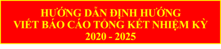 Hướng dẫn định hướng báo cáo chính trị đánh giá thực hiện nghị quyết đại hội đại biểu đảng bộ cấp huyện và tương đương nhiệm kỳ 2020-2025