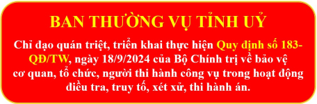 Ban Thường vụ Tỉnh uỷ chỉ đạo quán triệt, thực hiện Quy định số 183-QĐ/TW của Bộ Chính trị