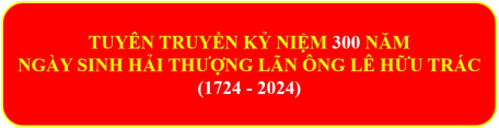 Tuyên truyền kỷ niệm 300 năm Ngày sinh Hải Thượng Lãn Ông Lê Hữu Trác (1724 - 2024)