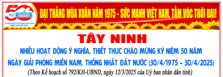 Tây Ninh: Nhiều hoạt động ý nghĩa, thiết thực chào mừng Kỷ niệm 50 năm Ngày giải phóng miền Nam, thống nhất đất nước (30/4/1975-30/4/2025)