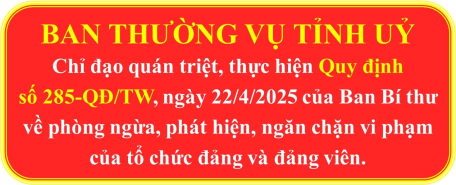 Ban Thường vụ Tỉnh uỷ chỉ đạo quán triệt, thực hiện Quy định số 285-QĐ/TW của Ban Bí thư  