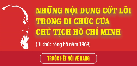 Những nội dung cốt lõi trong Di chúc của Chủ tịch Hồ Chí Minh