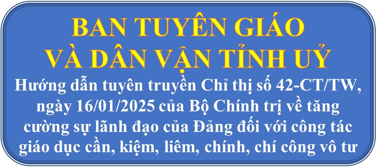 Đẩy mạnh tuyên truyền, đưa Chỉ thị số 42-CT/TW của Bộ Chính trị vào cuộc sống