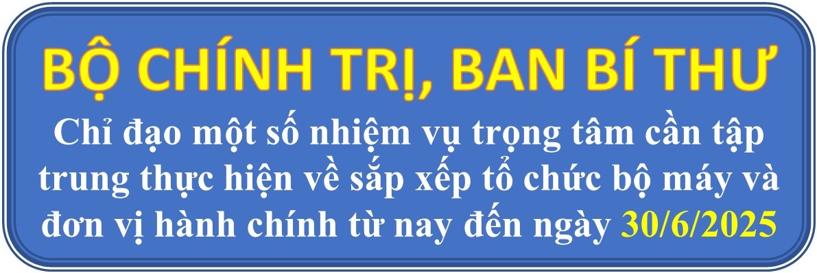 Không để chậm trễ bất cứ công việc nào trong sắp xếp tổ chức bộ máy và đơn vị hành chính