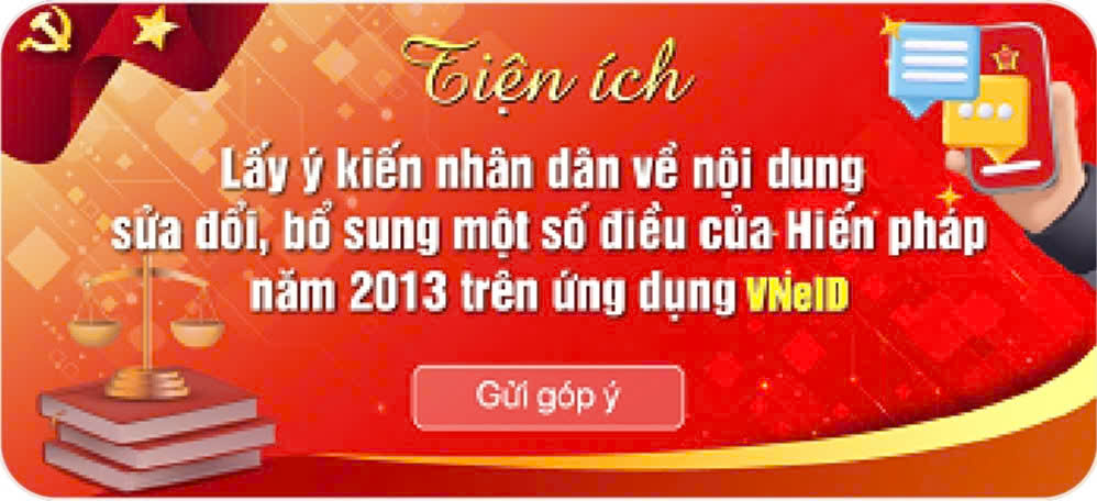 Hướng dẫn thực hiện góp ý sửa đổi, bổ sung một số điều của Hiến pháp trên VNeID