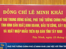 Phó Thủ tướng Chính phủ Lê Minh Khái làm việc với tỉnh Tây Ninh